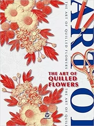 The Art of Quilled Flowers /anglais