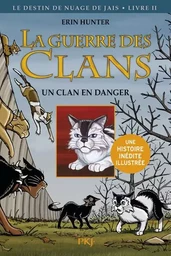 La guerre des Clans cycle II - tome 2 Un clan en danger - Version illustrée