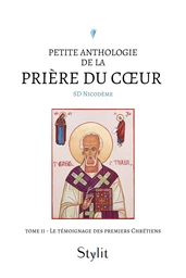 Petite anthologie de la prière du coeur - Tome II