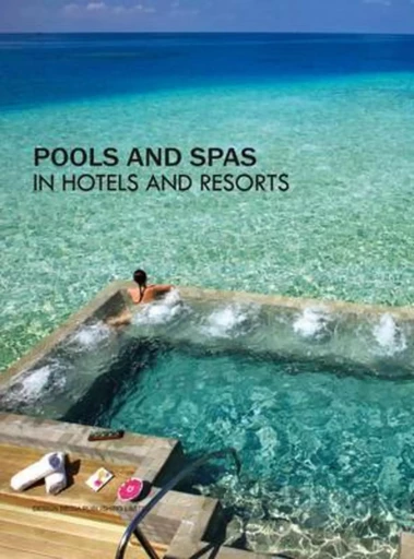 Pools and spas in hotels and resorts -  Collectif - DESIGN MEDIA