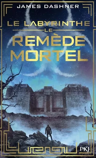 L'épreuve - tome 3 Le Remède mortel - James Dashner - Univers Poche