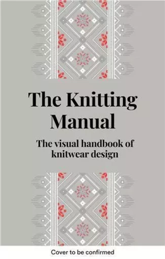 The Knitwear Manual /anglais -  - FASHIONARY