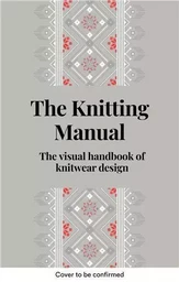 The Knitwear Manual /anglais