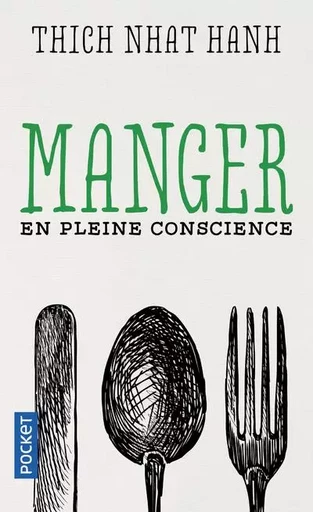 Manger en pleine conscience - Thich Nhat Hanh - Univers Poche