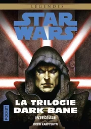 Star Wars - La Trilogie Dark Bane - Intégrale