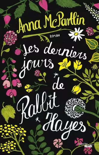 Les derniers jours de Rabbit Hayes - Anna McPartlin - Cherche Midi