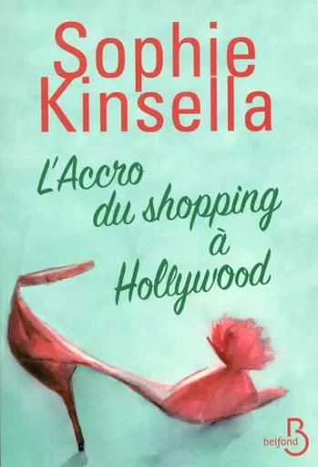 L'accro du shopping à Hollywood - Sophie Kinsella - Place des éditeurs