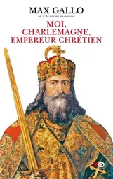 Moi, Charlemagne, empereur chrétien