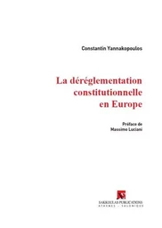 LA DEREGLEMENTATION CONSTITUTIONNELLE EN EUROPE