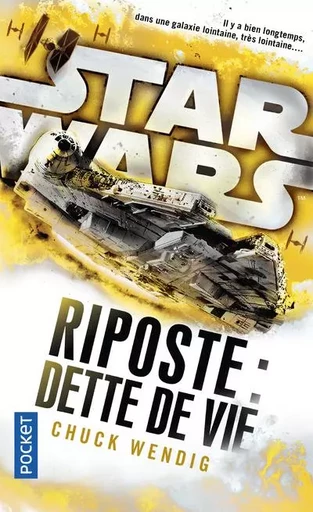 Star Wars - nuémro 156 Riposte II : Dette de vie - Chuck Wendig - Univers Poche