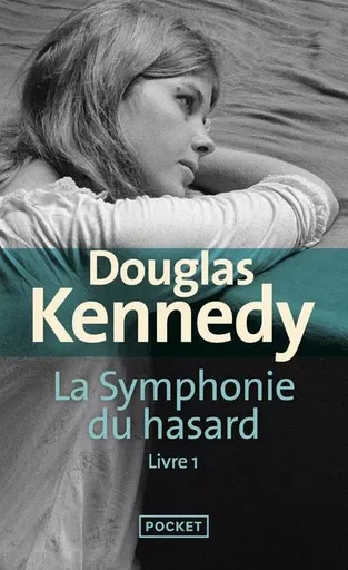 La Symphonie du hasard - tome 1 - Douglas Kennedy - Univers Poche