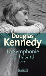 La Symphonie du hasard - tome 1