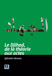 DJIHAD, DE LA THEORIE AUX ACTES