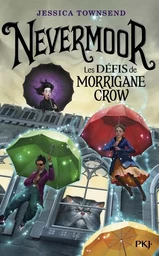 Nevermoor - tome 1 Les Défis de Morrigane Crow