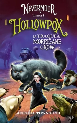 Nevermoor - tome 3 Hollowpox - Jessica Townsend - Univers Poche