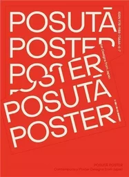 POSUTA Contemporary Poster Designs from Japan /anglais