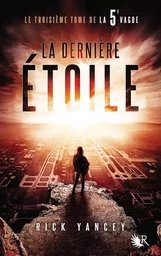 La 5e Vague - tome 3 La dernière étoile