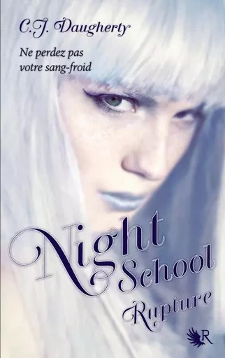 Night School - tome 3 Rupture - C.J. Daugherty - Groupe Robert Laffont