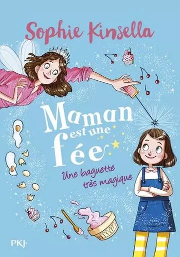 Maman est une fée - tome 1 Une baguette très magique - Sophie Kinsella - Univers Poche