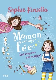 Maman est une fée - tome 1 Une baguette très magique