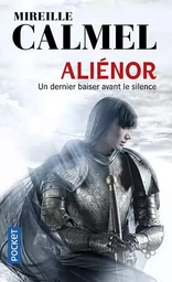 Aliénor - Un dernier baiser avant le silence