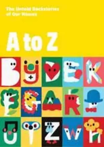 A to Z: The Untold Backstories Of Our Names /anglais -  - VICTIONARY