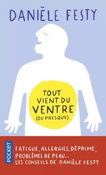 Tout vient du ventre (ou presque)