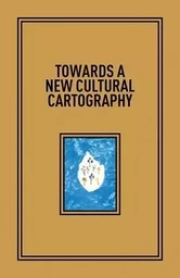 Towards a New Cultural Cartography /anglais