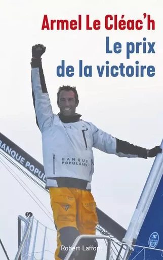 Le prix de la victoire - Armel Le Cleac'h, Dominique Le Brun - Groupe Robert Laffont