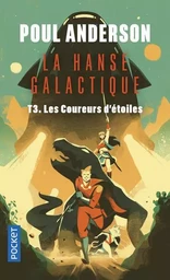 La Hanse galactique - tome 3 Les coureurs d'étoiles