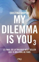 My Dilemma is You - tome 3