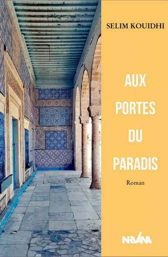 Aux portes du paradis - Selim Kouidhi - NIRVANA