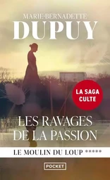 Le Moulin du Loup - tome 5 Les Ravages de la passion