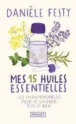 Mes 15 huiles essentielles