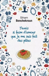 J'avais si faim d'amour que je me suis fait des pâtes