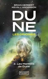 Dune, les origines - tome 2 Les Mentats de Dune