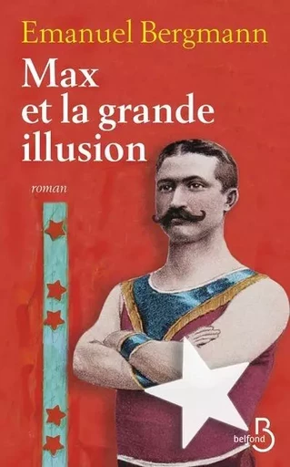 Max et la grande illusion - Emanuel Bergmann - Place des éditeurs