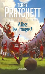 Les annales du disque-monde - tome 33 Allez les mages !