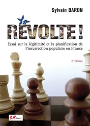 REvolte ! - Essai sur la lEgitimitE et la planification de l insurrection populaire en France