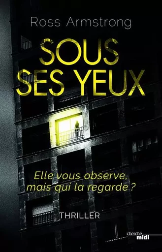 Sous ses yeux - Ross Armstrong - Cherche Midi