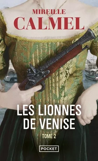 Les Lionnes de Venise - tome 2 - Mireille Calmel - Univers Poche