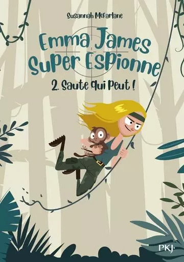 Emma James Super Espionne - tome 2 Saute qui peut ! - Susannah Mcfarlane - Univers Poche