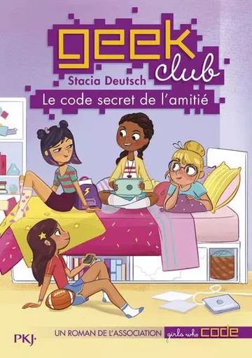 Geek club - tome 1 Le code secret de l'amitié - Stacia Deutsch - Univers Poche