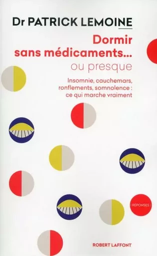 Dormir sans médicaments... ou presque - Patrick LEMOINE - Groupe Robert Laffont