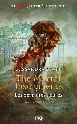 The Mortal Instruments Les dernières heures - tome 1 La chaîne d'or - Cassandra Clare - Univers Poche