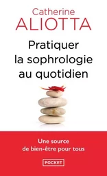 Pratiquer la sophrologie au quotidien