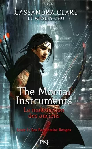 The Mortal Instruments - La malédiction des anciens - Livre 1 Les parchemins rouges - Cassandra Clare, Wesley Chu - Univers Poche