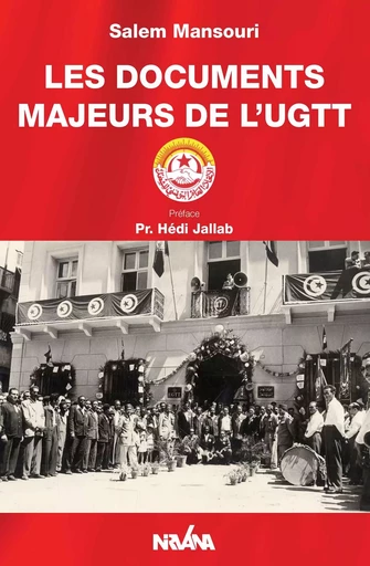 Les documents majeurs de l’UGTT - Mansouri Salem - NIRVANA