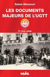 Les documents majeurs de l’UGTT