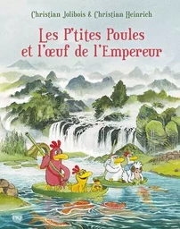 Les P'tites Poules et l'oeuf de l'Empereur - tome 17